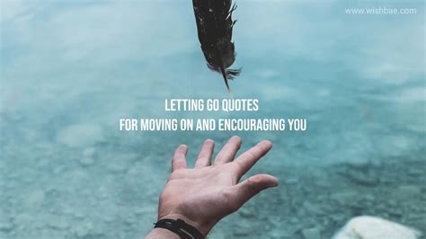 Letting Go Quotes for Moving On and Encouraging You in 2024