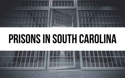 Exploring 20 Prisons in South Carolina: An In-Depth Guide