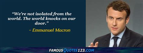 Emmanuel Macron Quotes on People, World, Work and Greatness