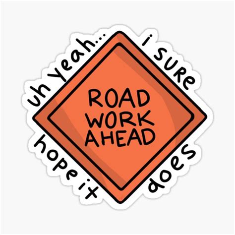 Road Work Ahead” Vine Sticker" Sticker for Sale by DustyGoose | Redbubble