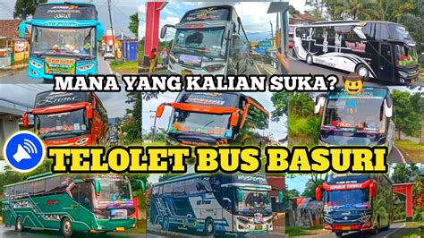 Kompilasi Macam Macam TELOLET BASURI Bus di Indonesia | telolet basuri ...