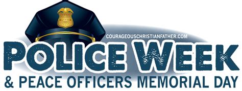 National Police Week & Peace Officers Memorial Day - Courageous ...