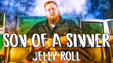 Jelly Roll -Son of a Sinner (Lyrics) - YouTube