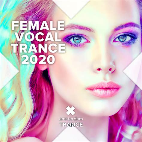 Female Vocal Trance 2020 - Compilation by Various Artists | Spotify