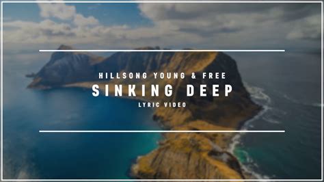 HILLSONG WORSHIP - Sinking Deep (Lyric Video) Chords - Chordify