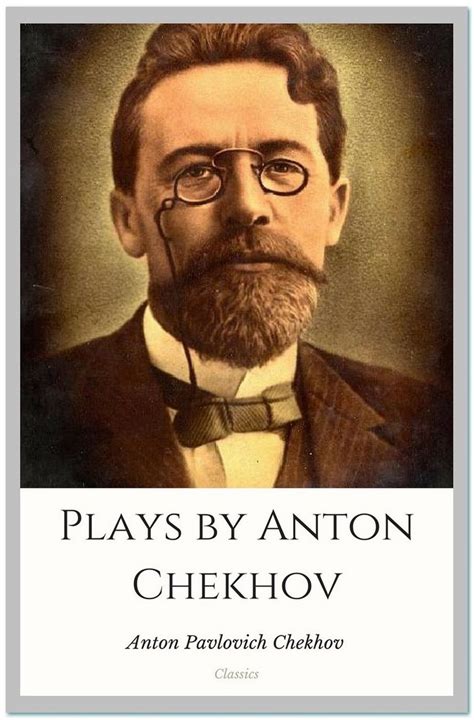 ‎Plays by Anton Chekhov | Anton chekhov, Screenwriting, World literature