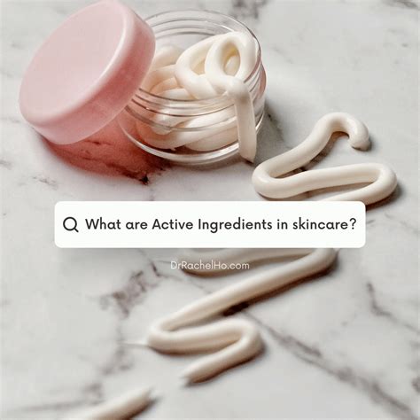 Dr Rachel Ho | What are Active Ingredients in Skincare & How do They Work?