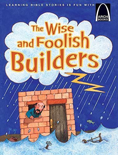 The Wise and Foolish Builders (Arch Books) - Kindle edition by Burgdorf, Larry. Children Kindle ...