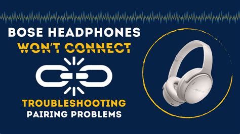 Bose Headphones Won’t Connect (Troubleshooting Pairing Problems)