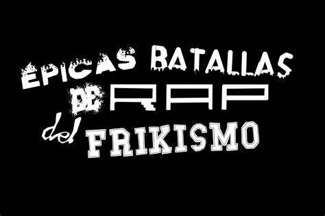 Épicas Batallas de Rap del Frikismo | Batalla de rap, Rap del frikismo, Rap