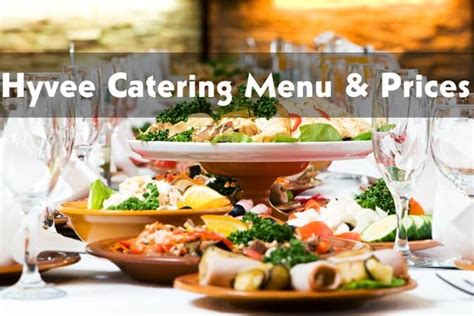 Hy-vee Catering Menus With Prices 2023 (Lunch, Breakfast & Business Catering) - Modern Art Catering