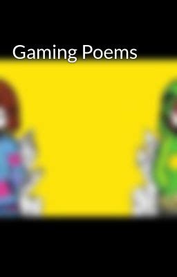 Gaming Poems - Gaming in General - Wattpad