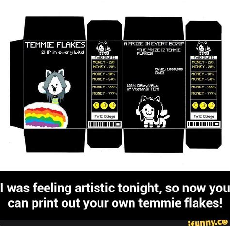 Can print out your own temmie flakes! I was feeling artistic tonight ...