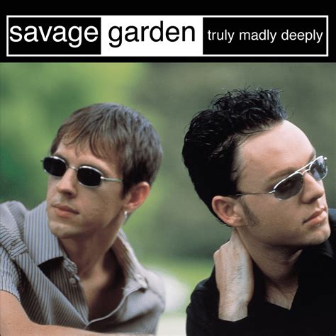 SAVAGE GARDEN – Truly Madly Deeply Lyrics | Genius Lyrics