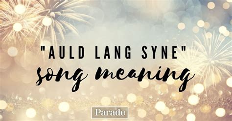 Say What? Find Out the True 'Auld Lang Syne' Meaning and Why We Sing It ...