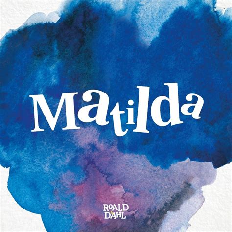 Matilda by Roald Dahl