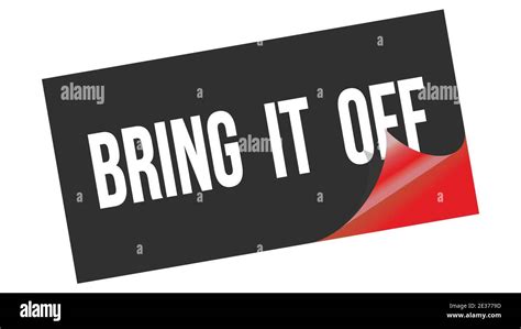 BRING IT OFF text written on black red sticker stamp Stock Photo - Alamy