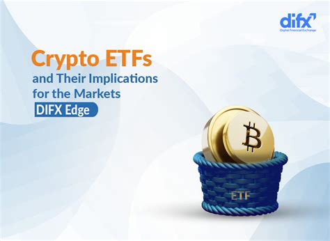 Crypto ETFs and Their Implications for the Markets - DIFX Blog