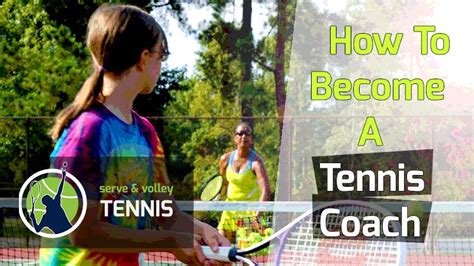 How To Become A Tennis Coach - Serve and Volley Tennis