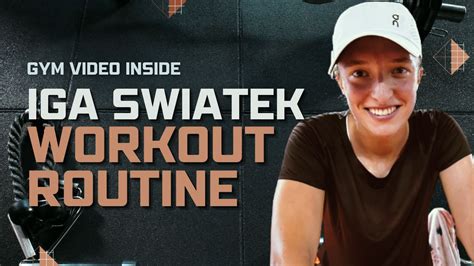 Iga Swiatek's Workout Routine: Strength & Endurance for Tennis