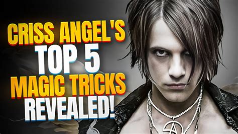 Criss Angel's 5 BEST Magic Tricks Finally REVEALED - YouTube