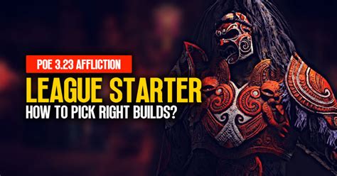 PoE 3.23 Builds: How to pick the right league starter for you?