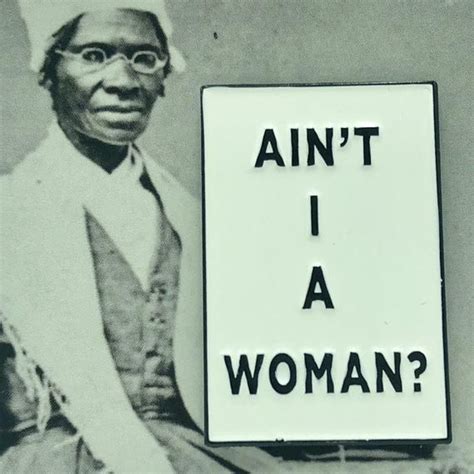 Ain't I A Woman Soft Enamel Pin | Etsy | Speech on women, Sojourner truth, Women in history