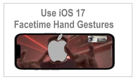 How To Use iOS 17 Facetime Hand Gestures