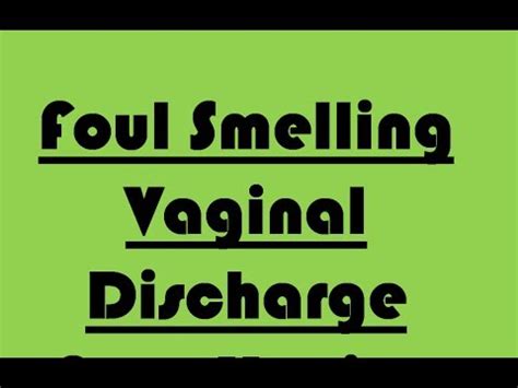 Foul Smelling Vaginal Discharge : A Case History - YouTube