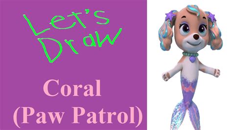 Let's Draw Coral (Paw Patrol) - YouTube