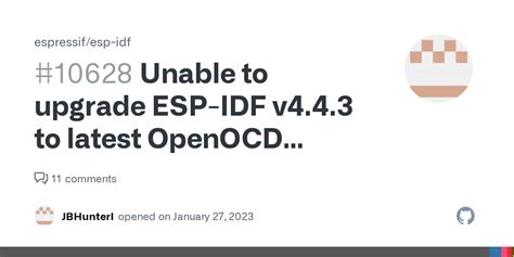 Unable to upgrade ESP-IDF v4.4.3 to latest OpenOCD v0.11.0-esp32-20221026 tool (IDFGH-9242 ...