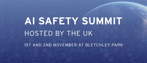 AI Safety Summit by UK Government – Center for Human-Compatible Artificial Intelligence