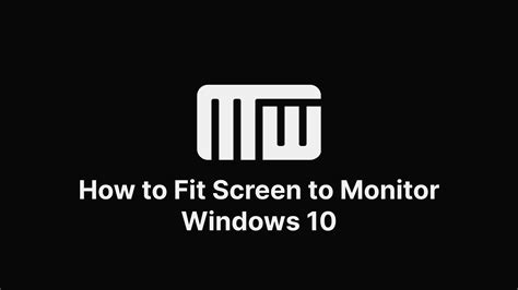 How to Fit Screen to Monitor Windows 10