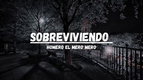 Sobreviviendo - Homero El Mero Mero | Lyrics - YouTube