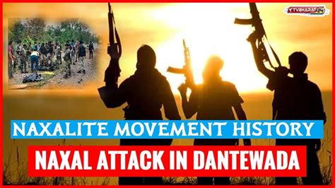 Naxalite Movement History| Naxal Attack in Dantewada - YouTube