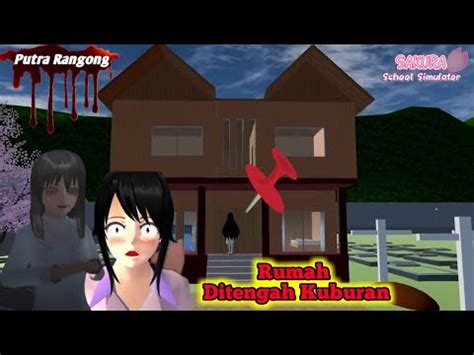 RUMAH DITENGAH KUBURAN || Horror Movie Sakura School Simulator - YouTube