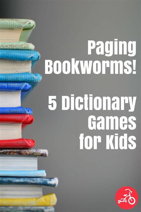 Paging Bookworms! 5 Dictionary Games for Kids