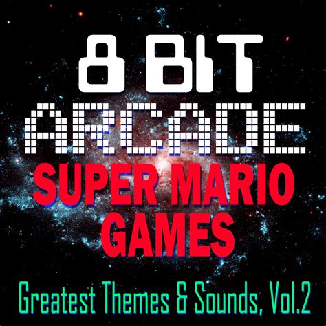 ‎Super Mario Games Greatest Themes and Sounds, Vol. 2 by 8-Bit Arcade ...