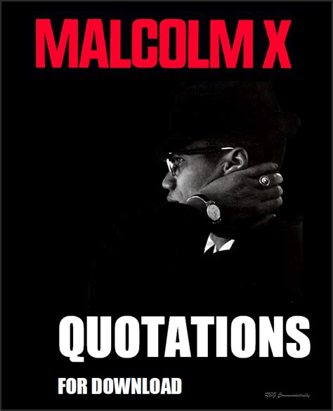 Malcolm X Quotations for Download http://www.scribd.com/doc/225346914/Malcolm-X-Quotations-for ...