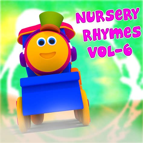 ‎Bob The Train Nursery Rhymes Vol. 6 by Bob The Train on Apple Music