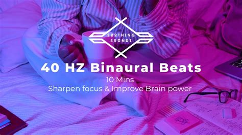 40 HZ Binaural Beats | 10 mins | Sharpen Focus & Improve Brainpower ...