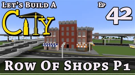 How To Build A City :: Minecraft :: Row Of Shops P1 :: E42 :: Z One N ...