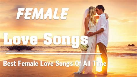 Best Female Love Songs Of All Time - Greatest Female Love Songs Ever - YouTube