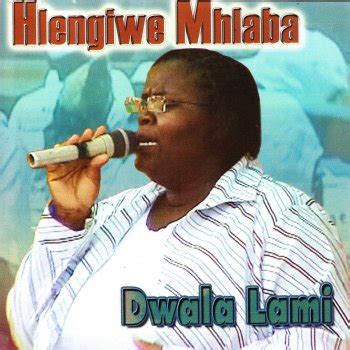 Dwala Lami by Hlengiwe Mhlaba album lyrics | Musixmatch