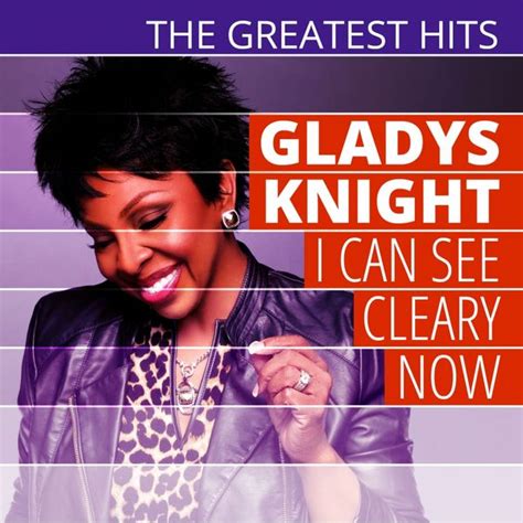 The Greatest Hits: Gladys Knight - I Can See Cleary Now de Gladys ...