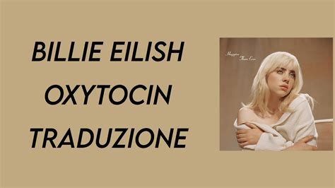 Billie Eilish - Oxytocin 《traduzione》 - YouTube