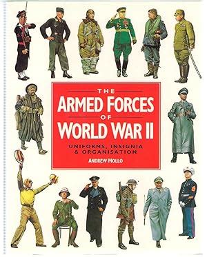Armed Forces of World War II : Uniforms, Insignia & Organisation by Mollo, Andrew: Near Fine ...