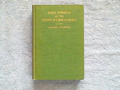 EMILE DURKHEIM ON THE DIVISION OF LABOR IN SOCIETY TRANSLATED BY GEORGE SIMPSON | #492421370