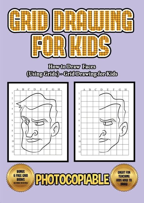 How to Draw Faces (Using Grids) - Grid Drawing for Kids : This book ...