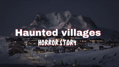 Haunted villages horror stories - YouTube